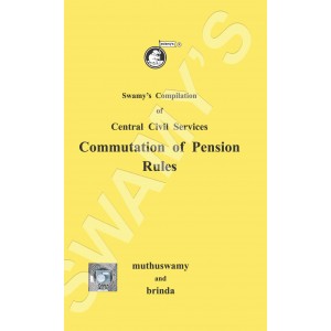 Swamy' Publisher's Compilation of CCS (Commutation of Pension) Rules (C-2A)